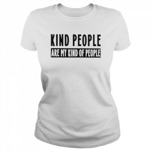 Kind people are my kind of people 2022 T- Classic Women's T-shirt