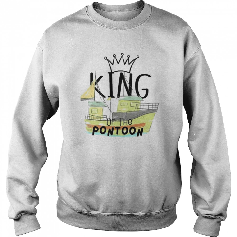 King of the pontoon  Unisex Sweatshirt