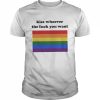 Kiss whoever the fuck you want  Classic Men's T-shirt