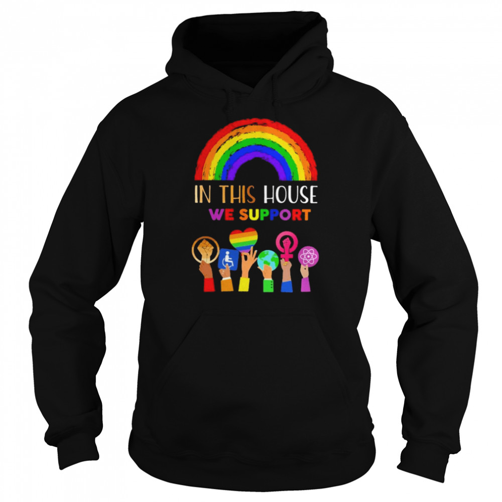 LGBT Hand In this house we support rainbow  Unisex Hoodie