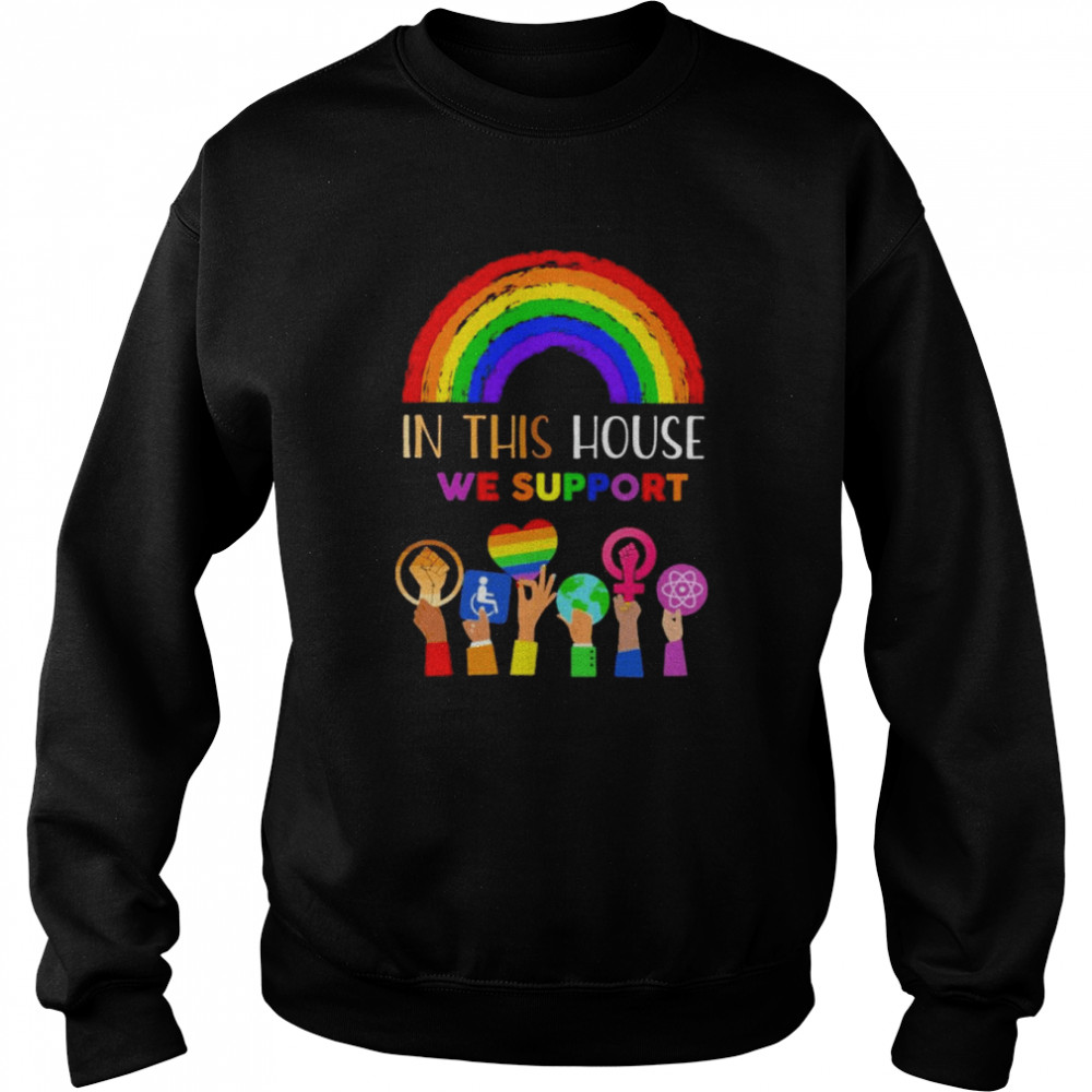 LGBT Hand In this house we support rainbow  Unisex Sweatshirt