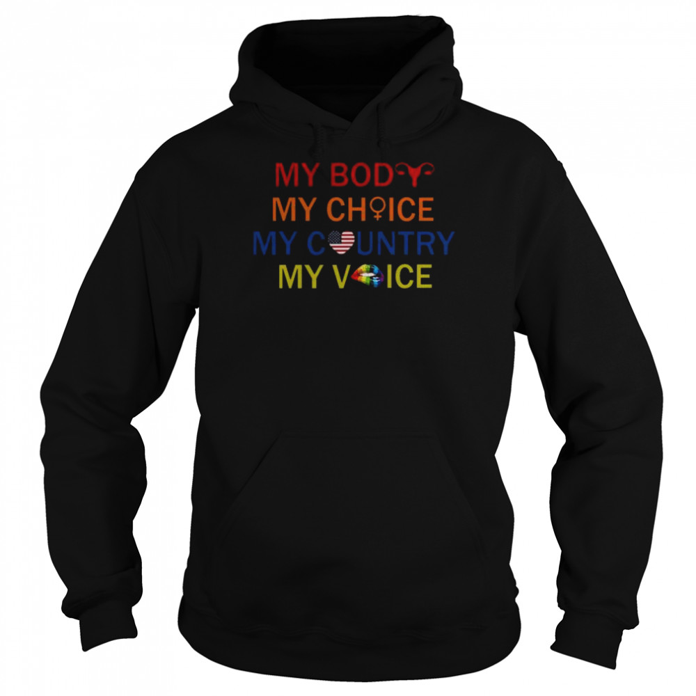 LGBT my body my choice my country my voice  Unisex Hoodie