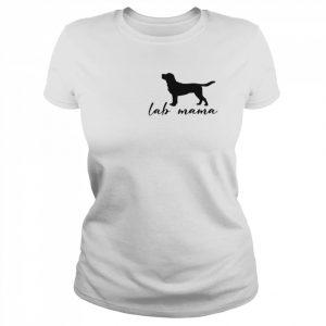 Labrador Mom Dog Mother Pet Golden Black Lab Mama Shirt Classic Women's T-shirt