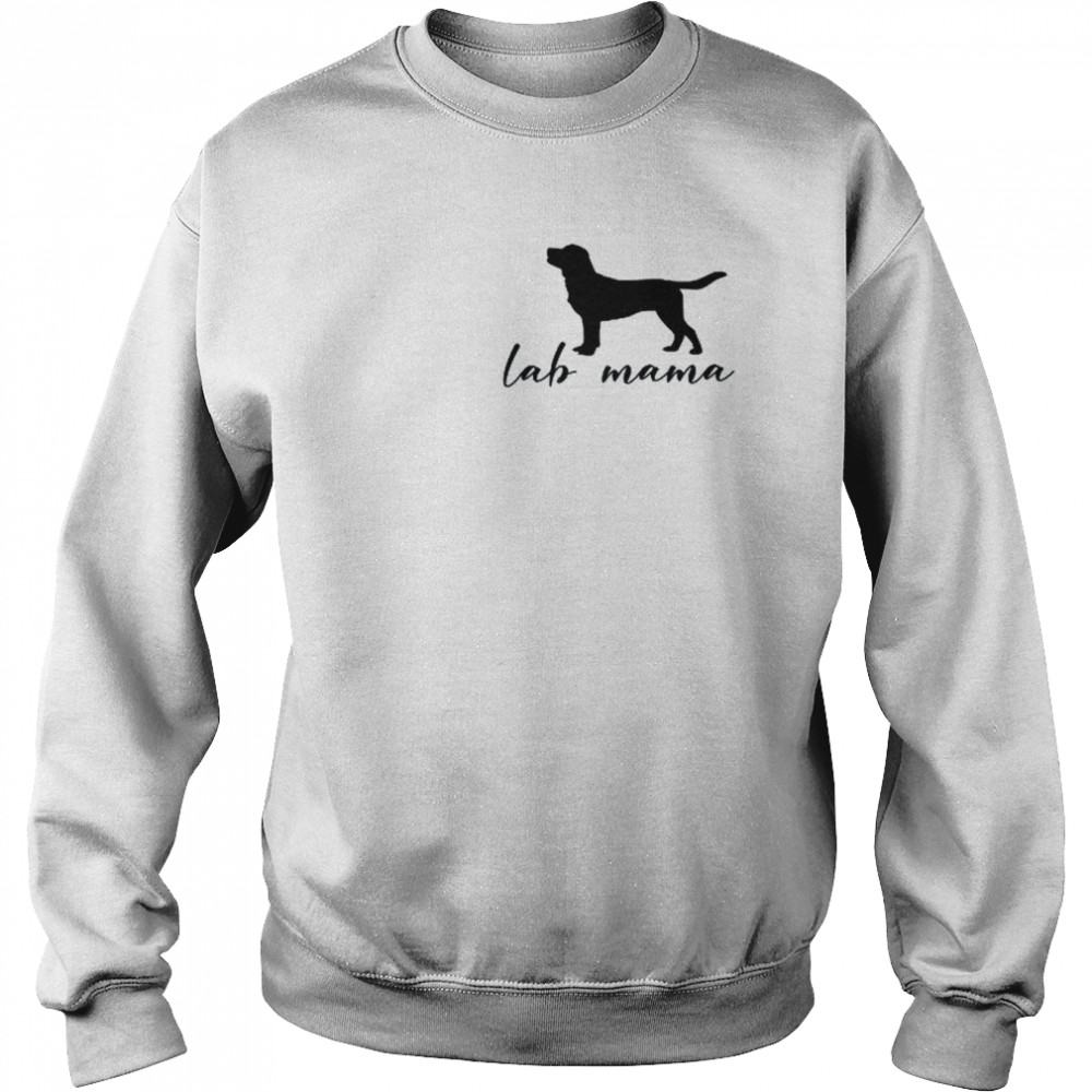 Labrador Mom Dog Mother Pet Golden Black Lab Mama Shirt Unisex Sweatshirt