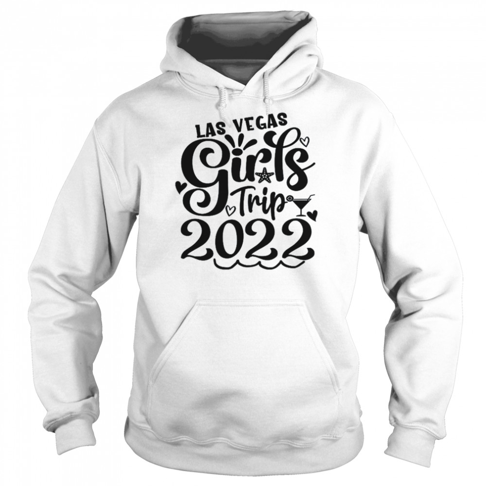 Las Vegas Girls Trip 2022 Shirt Unisex Hoodie