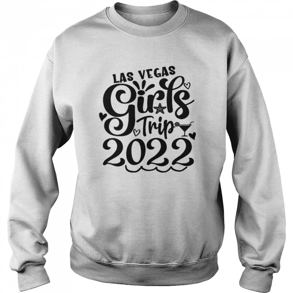 Las Vegas Girls Trip 2022 Shirt Unisex Sweatshirt