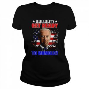 Let’s get ready to mumble Joe Biden American flag  Classic Women's T-shirt