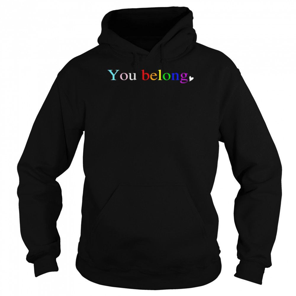 Lgbt pride you belong to lgbtq social  Unisex Hoodie