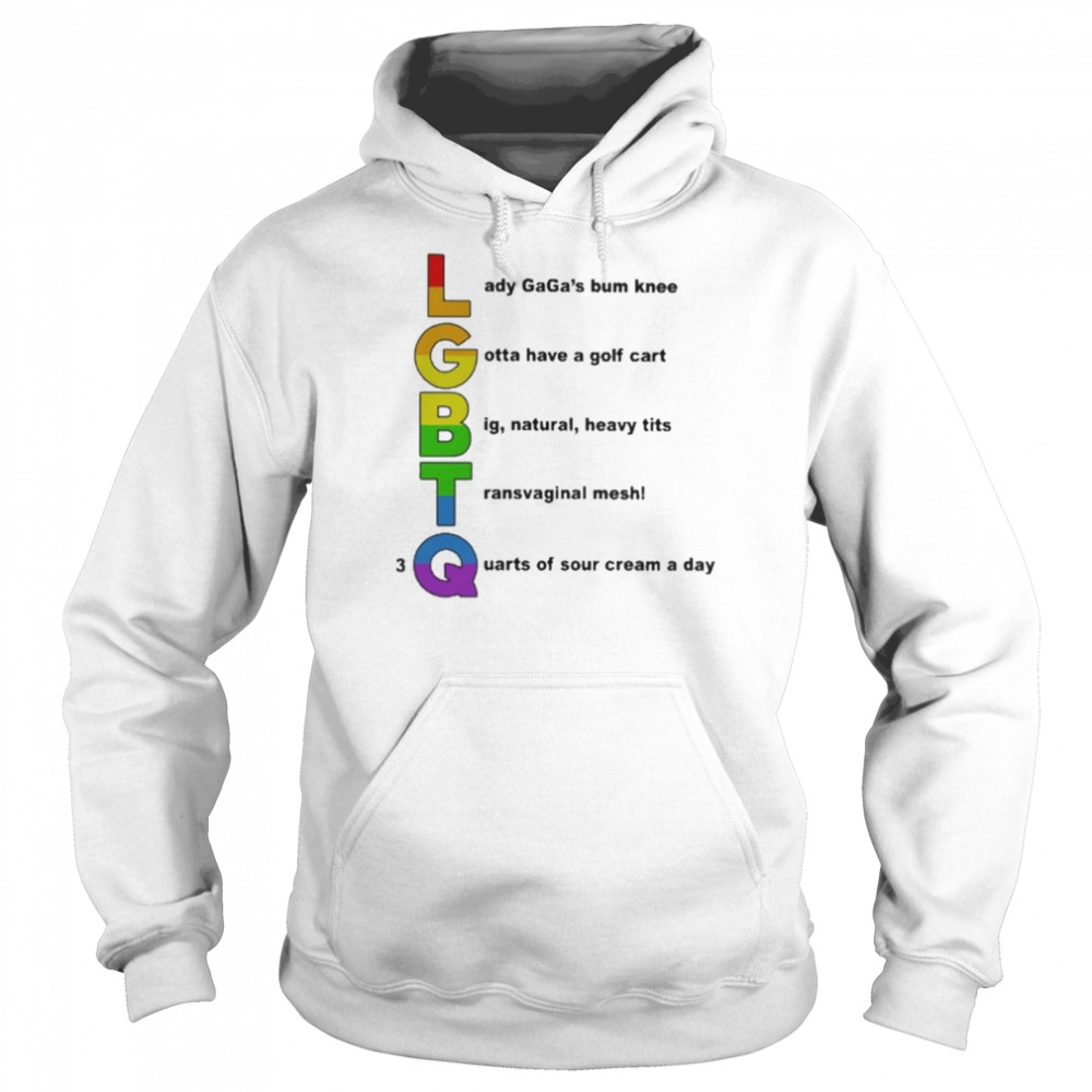 Lgbtq Lady Gaga’s Bum Knee Gotta Have A Golf Cart Shirt Unisex Hoodie