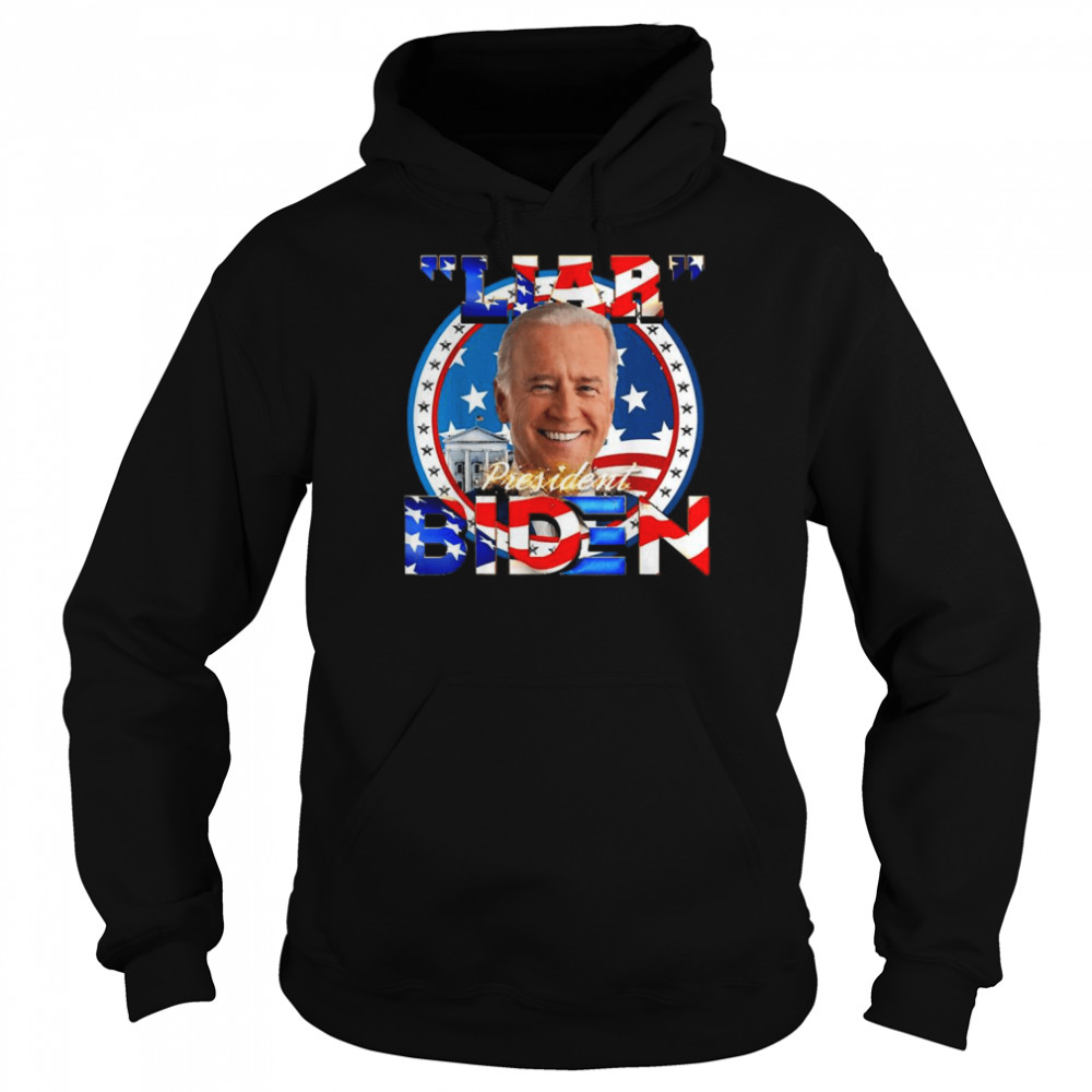 Liar President Joe Biden Dementia Sarcastic Political Shirt Unisex Hoodie