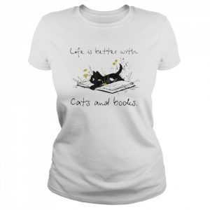 Life Is Better With Cats And Books Shirt Classic Women's T-shirt