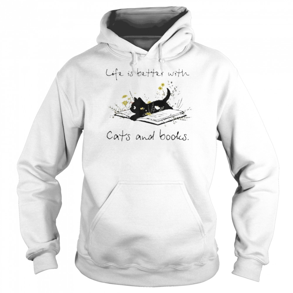 Life Is Better With Cats And Books Shirt Unisex Hoodie