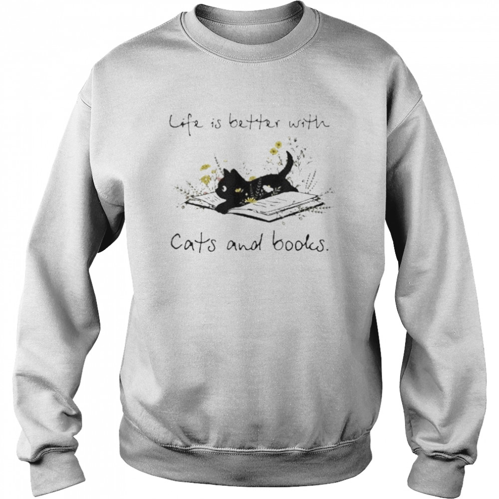 Life Is Better With Cats And Books Shirt Unisex Sweatshirt