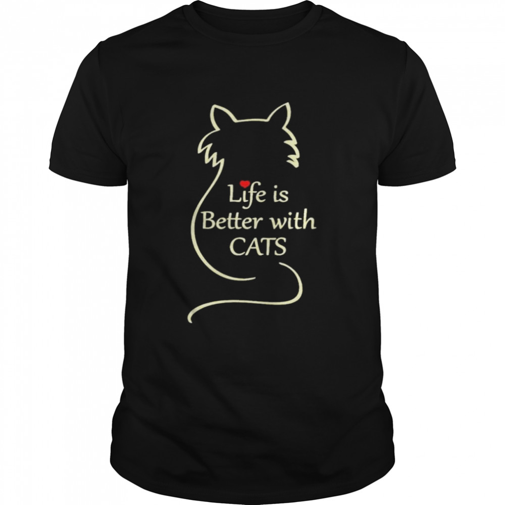 Life Is Better With Cats T-Shirt