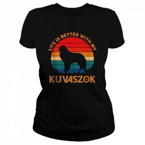 Life is Better With My Kuvaszok Dog Mom Dad Tank ShirtTop Shirt Classic Women's T-shirt