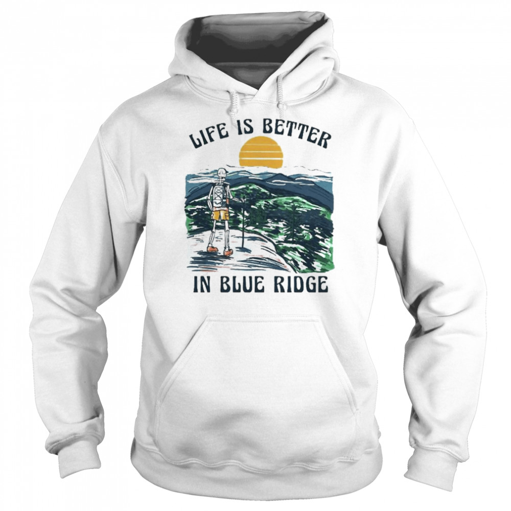 Life is better in blue ridge  Unisex Hoodie