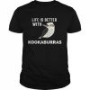 Life is better with kookaburras  Classic Men's T-shirt