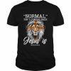 Lion normal isn’t coming back jesus is  Classic Men's T-shirt