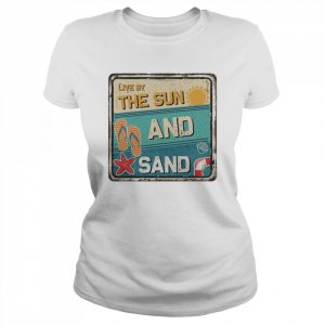 Live By The Sun And Sand Shirt Classic Women's T-shirt