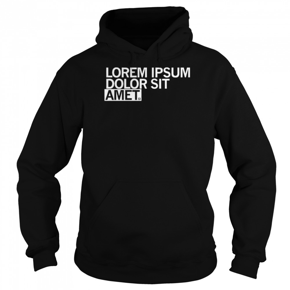 Lorem Ipsum Placeholder Shirt Unisex Hoodie