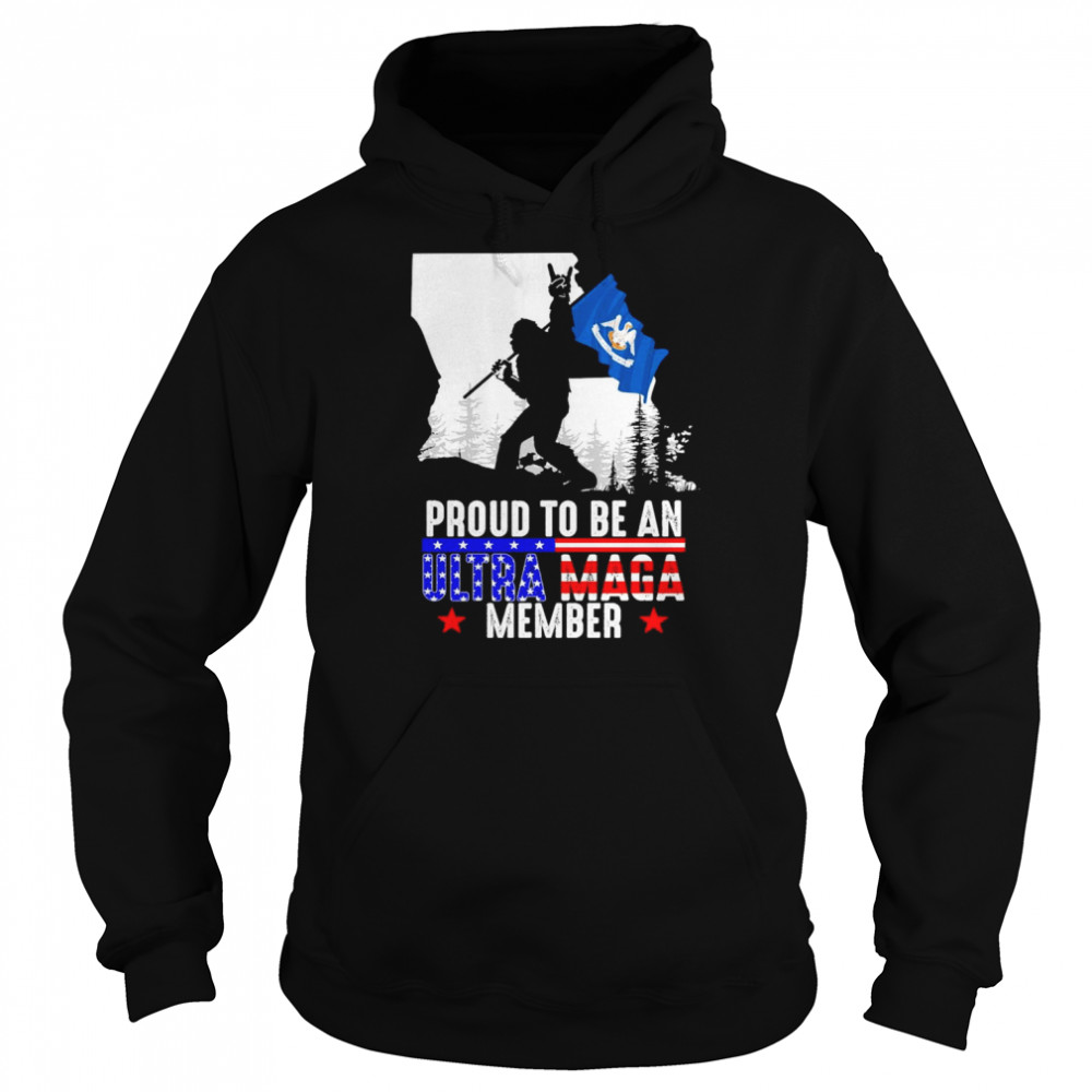 Louisiana America Bigfoot Proud To Be An Ultra Maga Member Shirt Unisex Hoodie