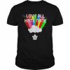 Love All Hate None Shirt Classic Men's T-shirt