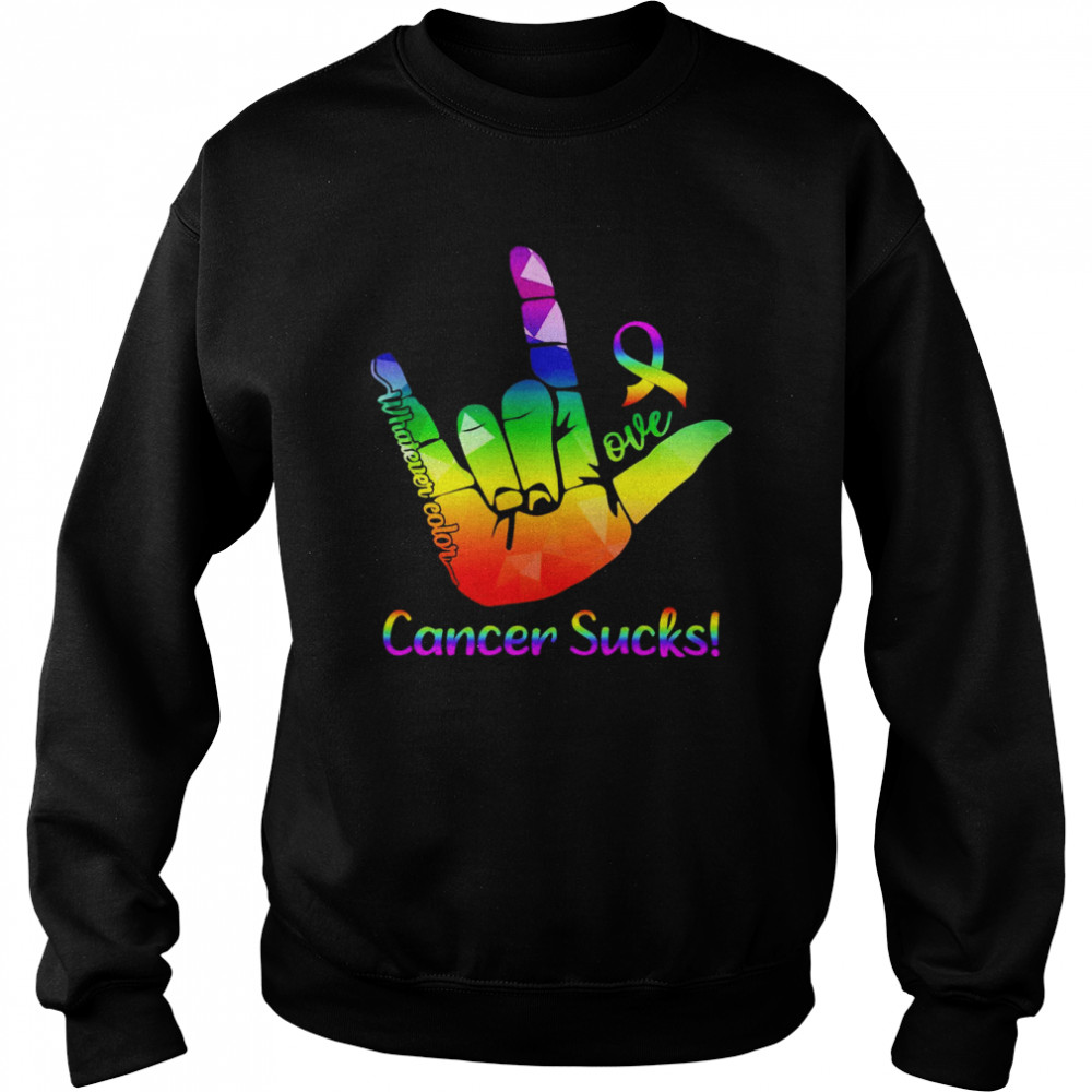 Love Whatever Color Cancer Sucks Hand Sign Love Shirt Unisex Sweatshirt