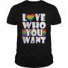 Love Who You Want Gay Pride LGBT Men Women Rainbow LGBTQ Shirt Classic Men's T-shirt