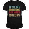 Luckyiam rex chapman it’s like watergate but with morons  Classic Men's T-shirt