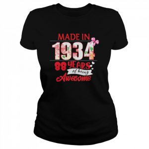 Made In 1934 88 Year Of Being Awesome Shirt Classic Women's T-shirt