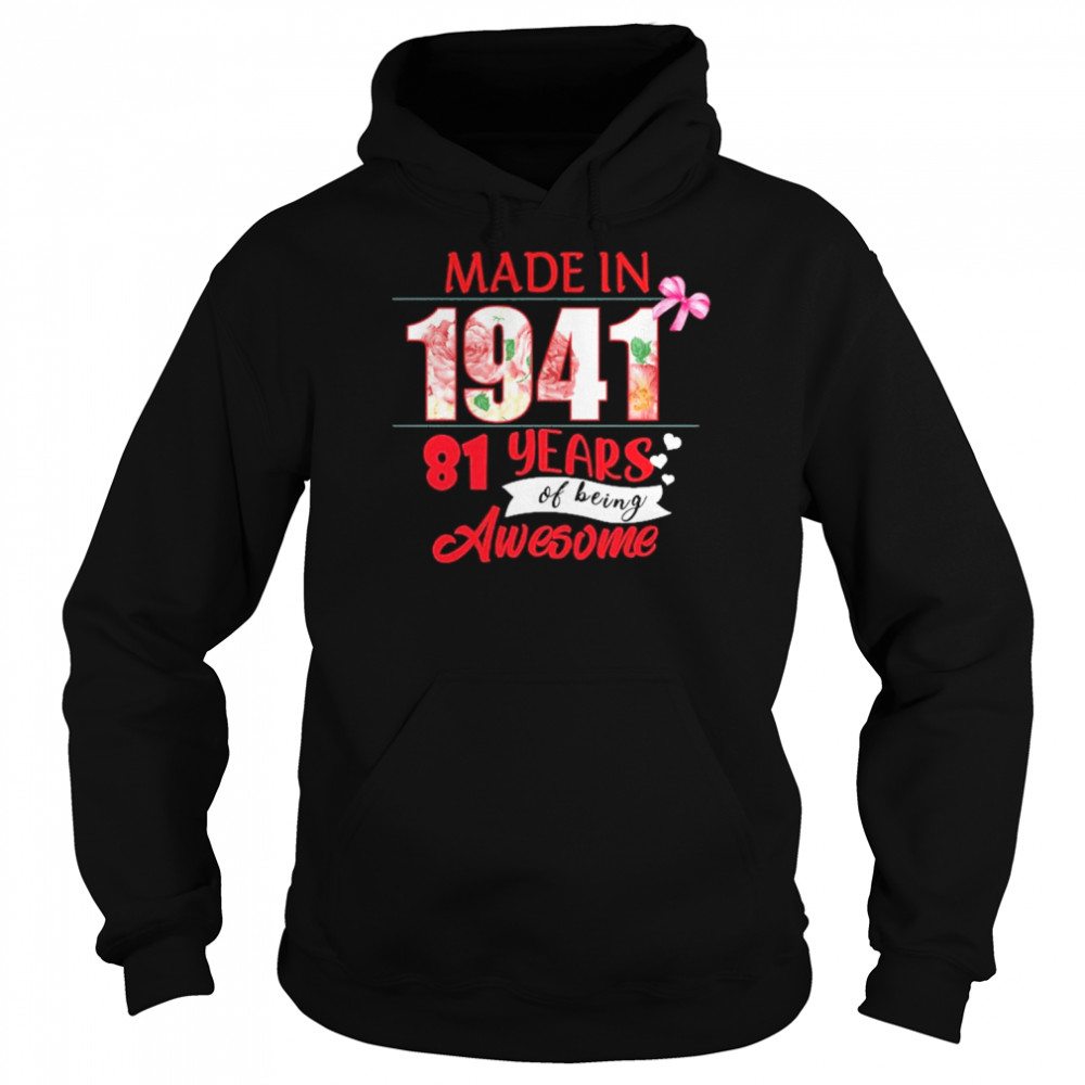 Made In 1941 81 Year Of Being Awesome Shirt Unisex Hoodie