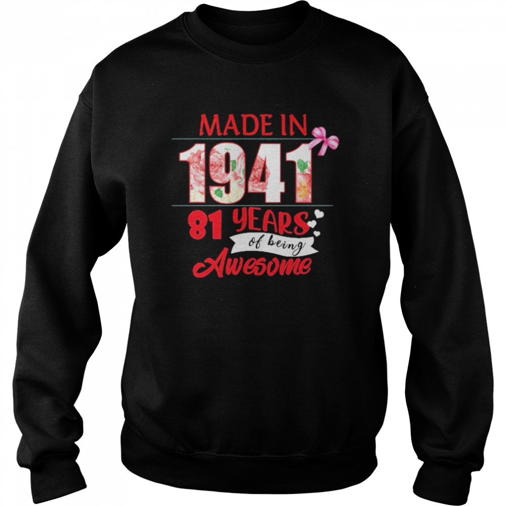 Made In 1941 81 Year Of Being Awesome Shirt Unisex Sweatshirt