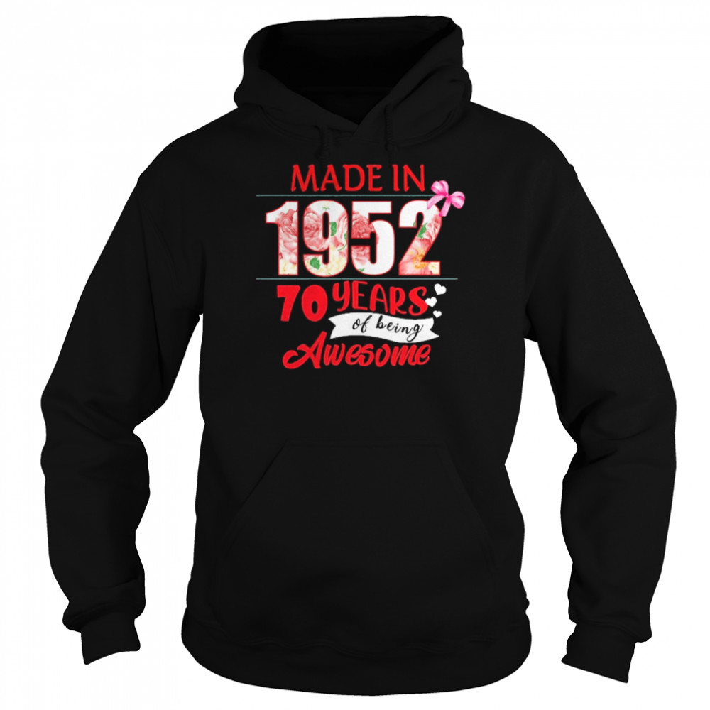 Made In 1952 70 Year Of Being Awesome Shirt Unisex Hoodie