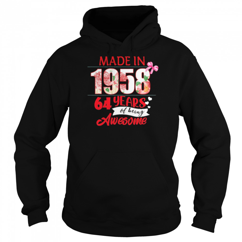 Made In 1958 64 Year Of Being Awesome Shirt Unisex Hoodie