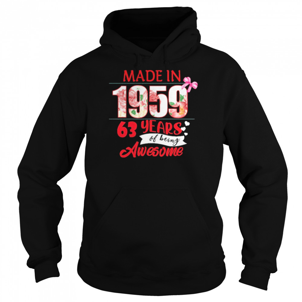 Made In 1959 63 Year Of Being Awesome Shirt Unisex Hoodie