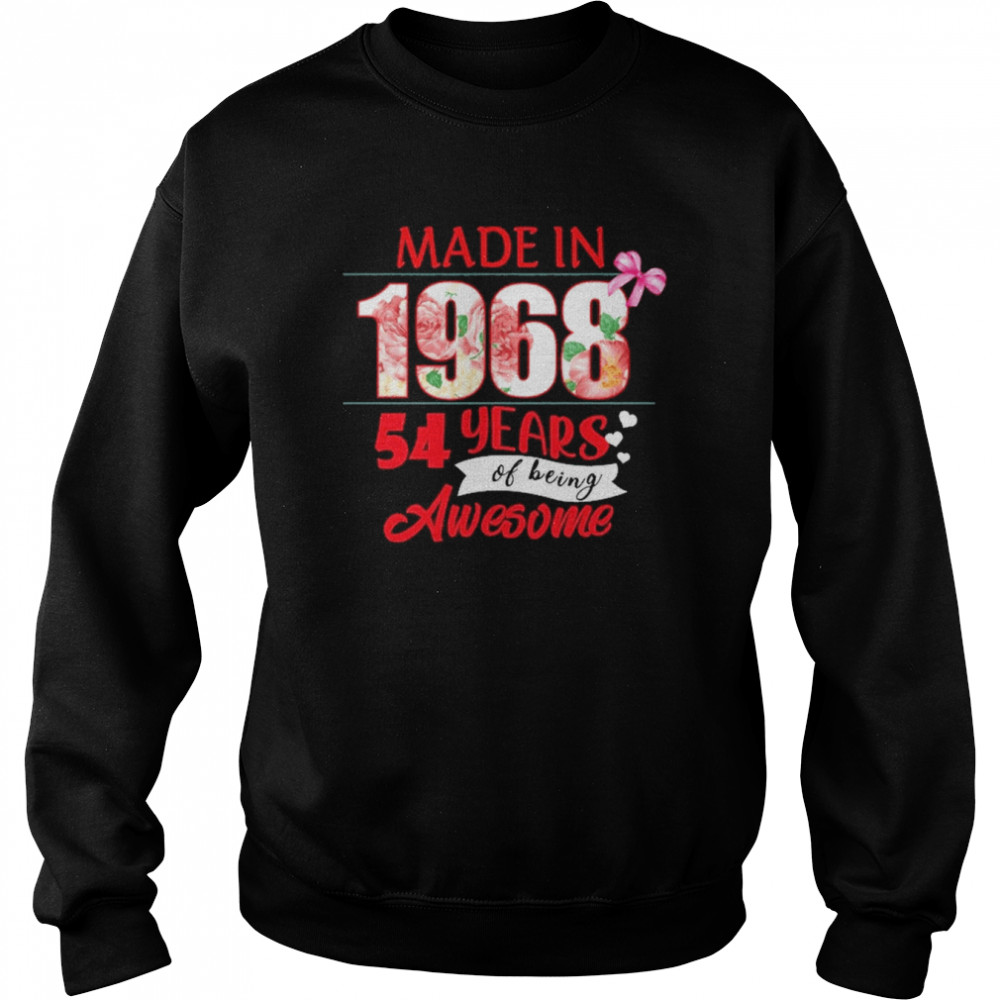 Made In 1968 54 Year Of Being Awesome Shirt Unisex Sweatshirt