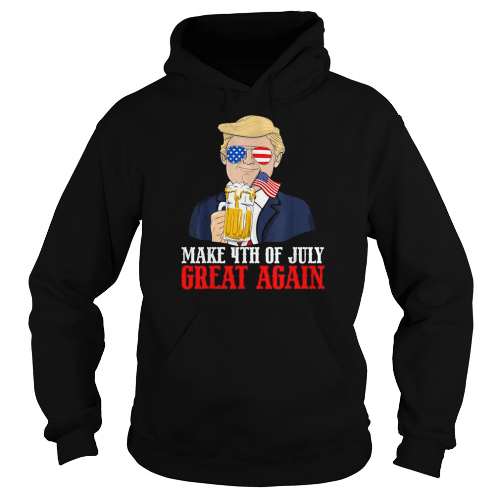 Make 4th of july great again Trump beer patriotic  Unisex Hoodie