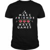 Make Friends Make Games  Classic Men's T-shirt