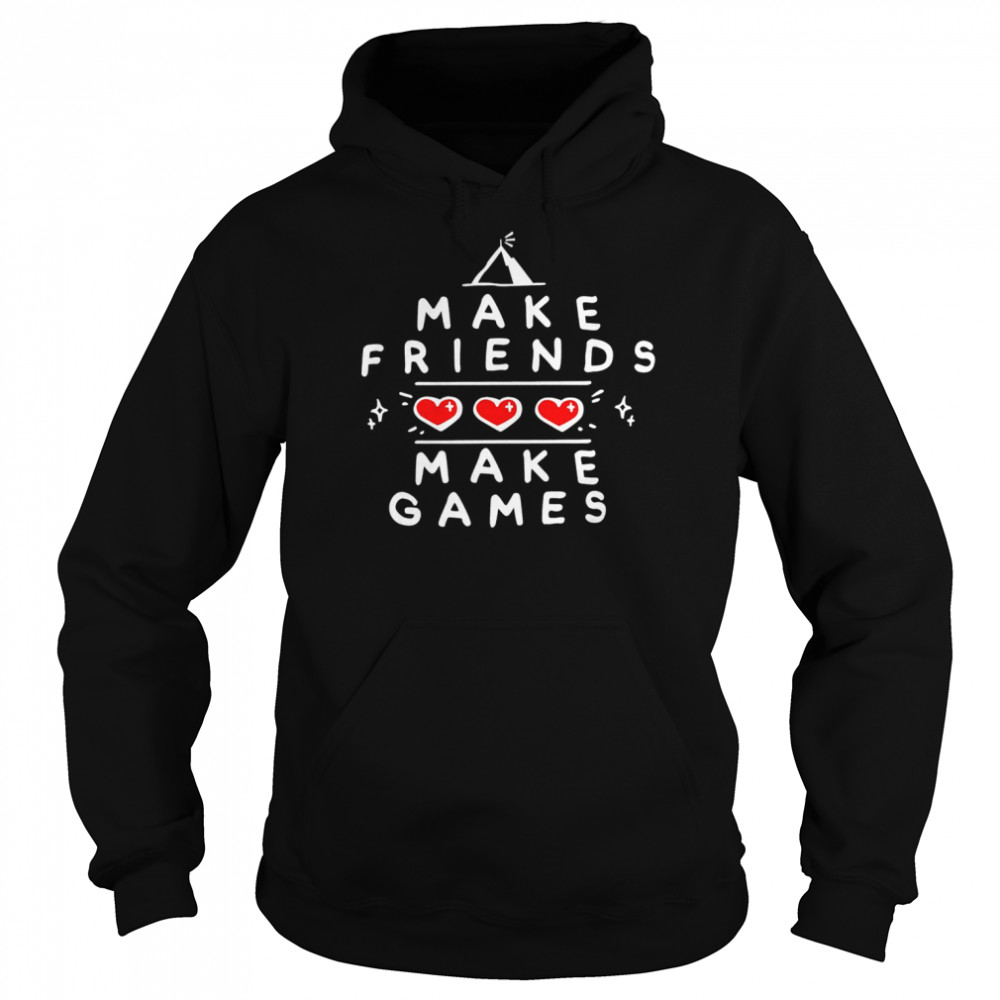 Make Friends Make Games  Unisex Hoodie