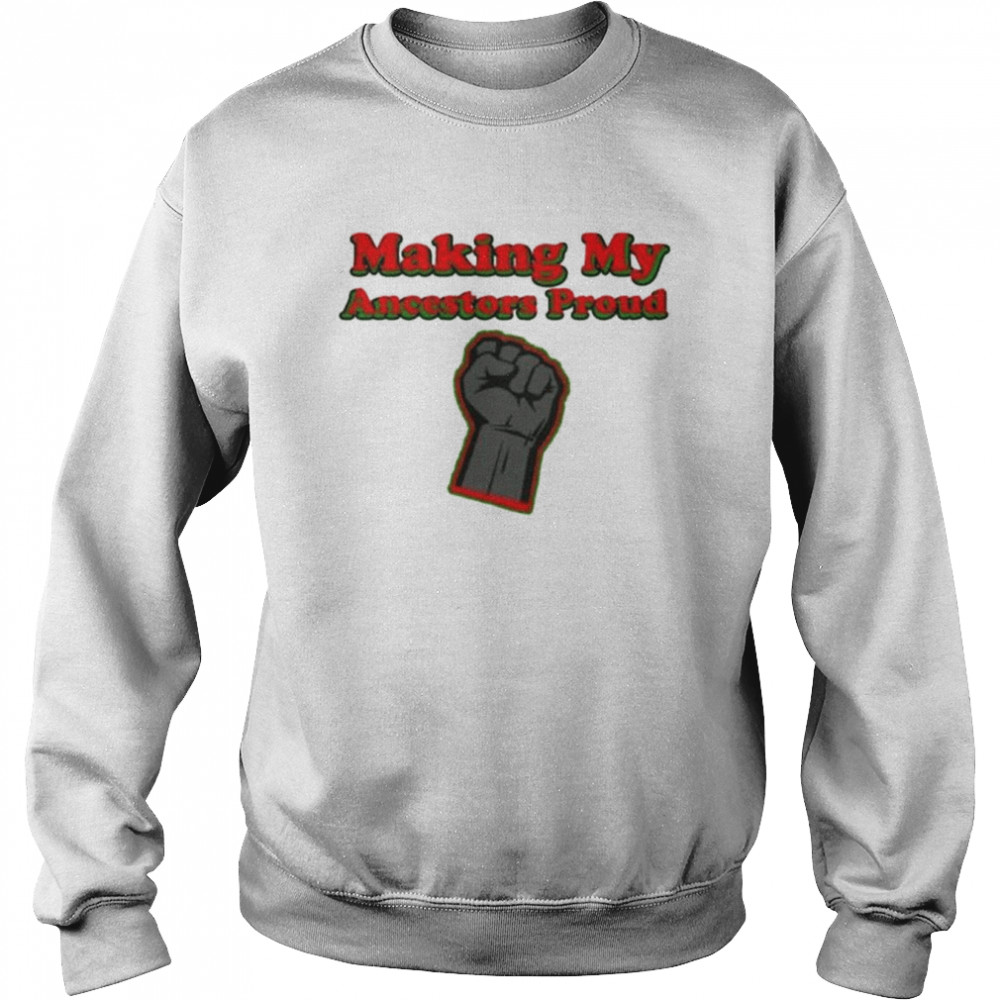 Making my aneestore proud  Unisex Sweatshirt