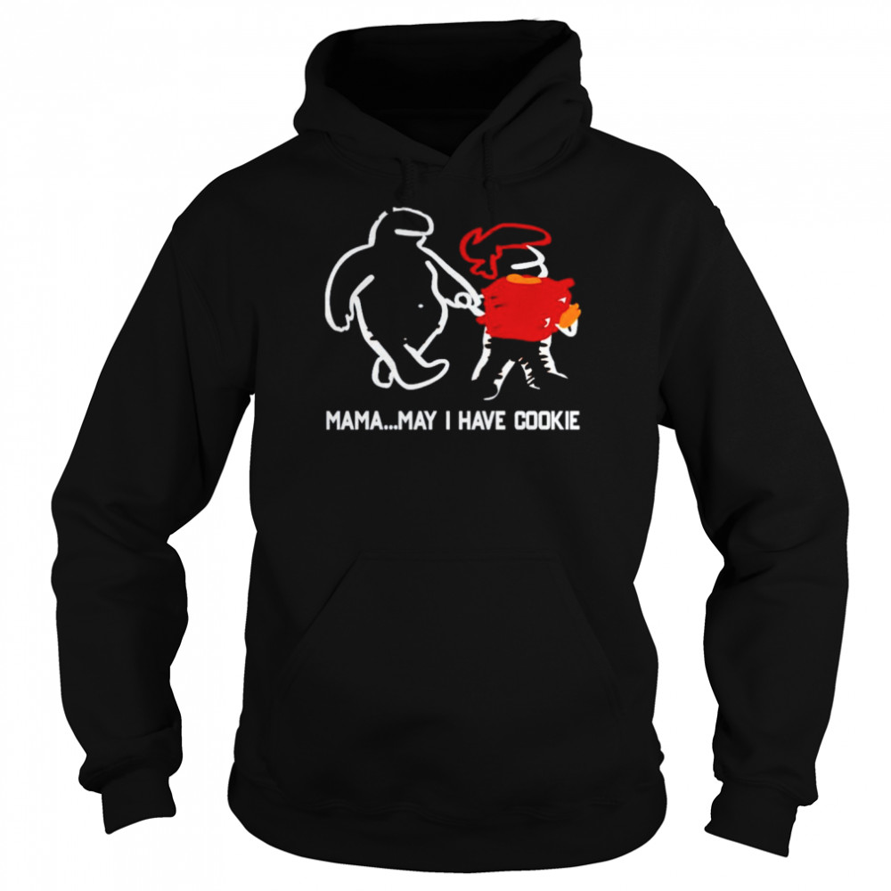 Mama May I Have Cookie T-Shirt Unisex Hoodie