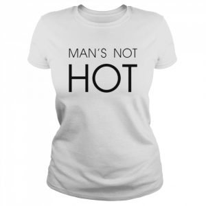 Man’s Not Hot Shirt Classic Women's T-shirt