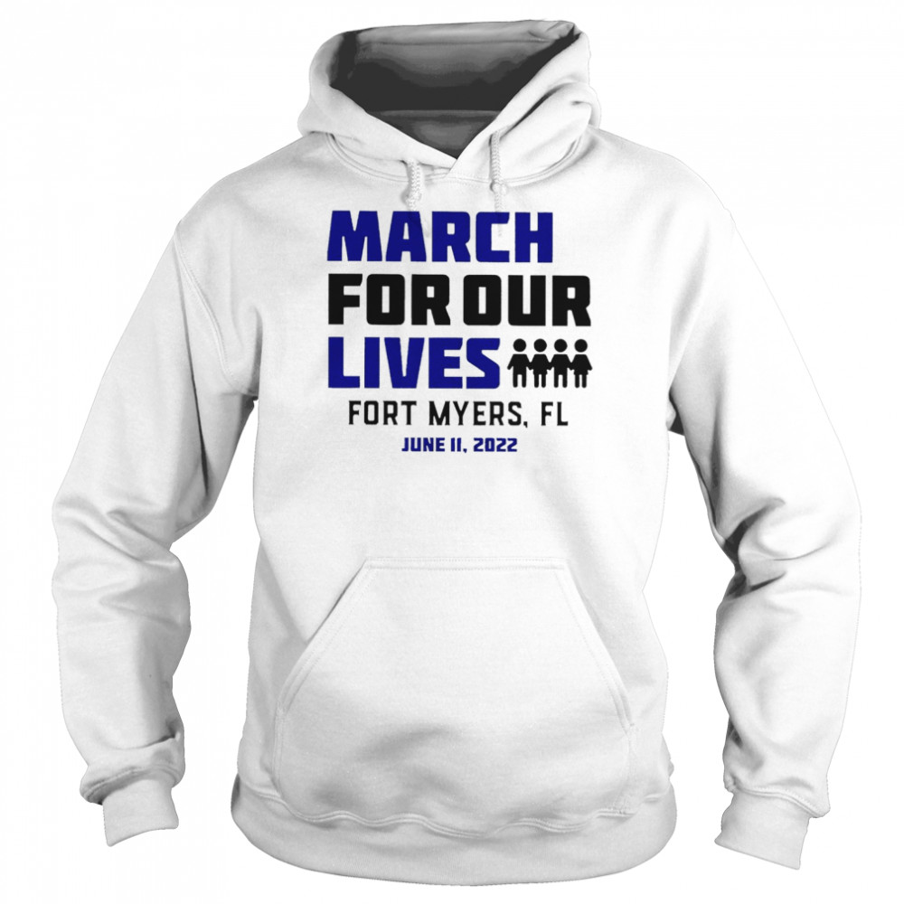 March for Our Lives Fort Myers Fl June 11 2022 T- Unisex Hoodie