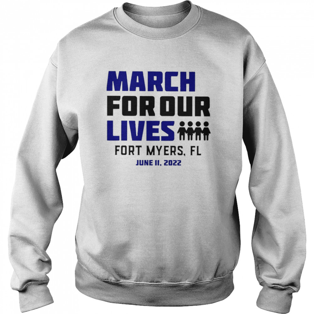 March for Our Lives Fort Myers Fl June 11 2022 T- Unisex Sweatshirt