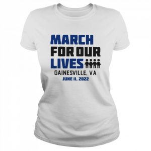 March for Our Lives Gainesville Va June 11 2022 Shirt Classic Women's T-shirt