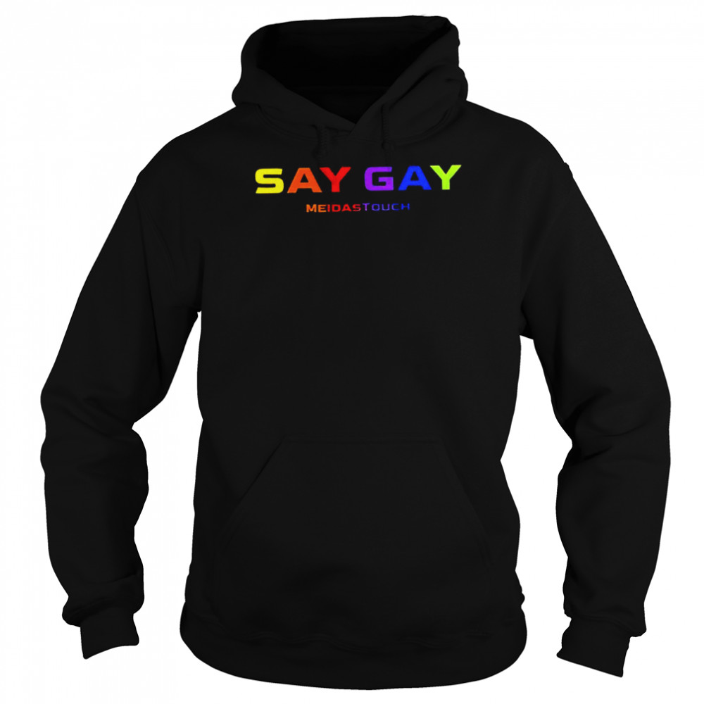 Meidastouch say gay pride 2022 T- Unisex Hoodie