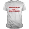 Men of quality don’t fear equality  Classic Men's T-shirt