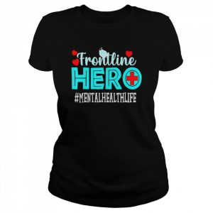 Mental Health Frontline Hero Essential Workers Shirt Classic Women's T-shirt