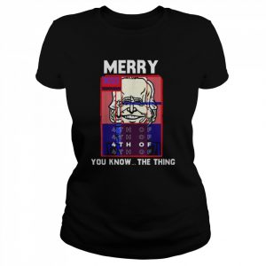 Merry 2022 4th Of You Know…The Thing, Sarcastic Biden Shirt Classic Women's T-shirt