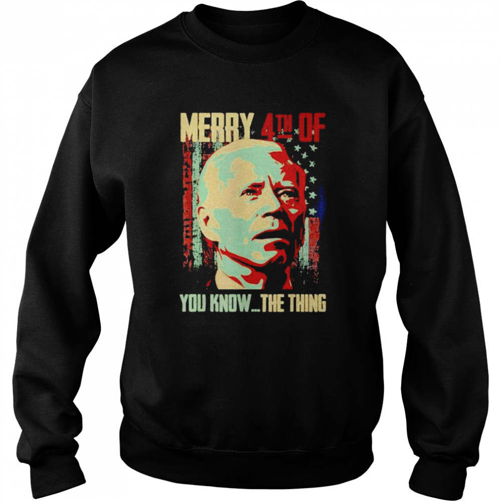 Merry 4th Of You Know… The Thing Happy 4th Of July  Unisex Sweatshirt